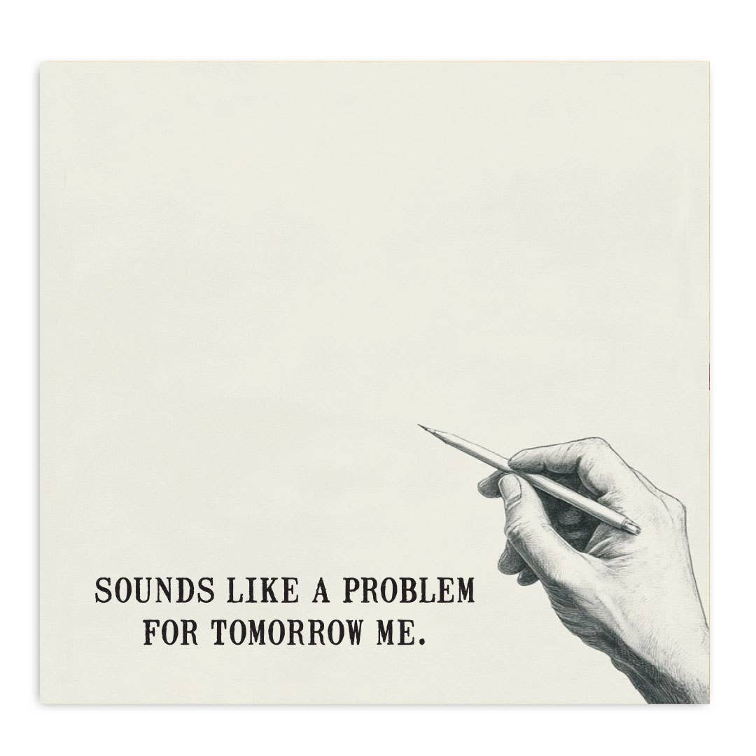 Sounds Like a Problem for Tomorrow Sticky Note Pad